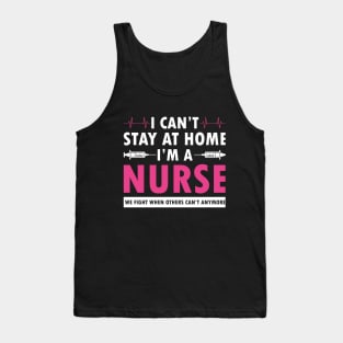 I cant stay at home i am a nurse Tank Top